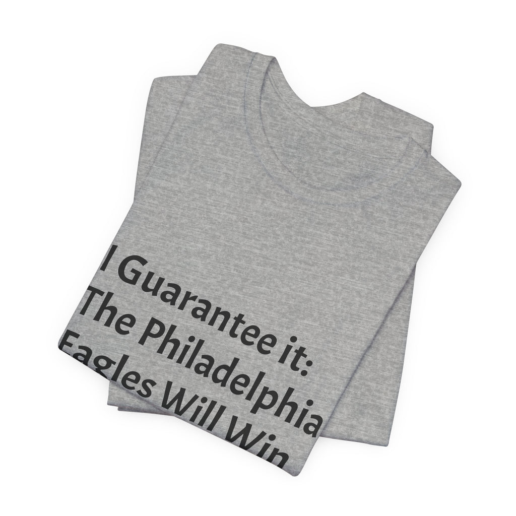 Eagles 2027 Super Bowl Guarantee Tee — "A Guarantee: The Philadelphia Eagles Will Win the 2027 Super Bowl!!!"