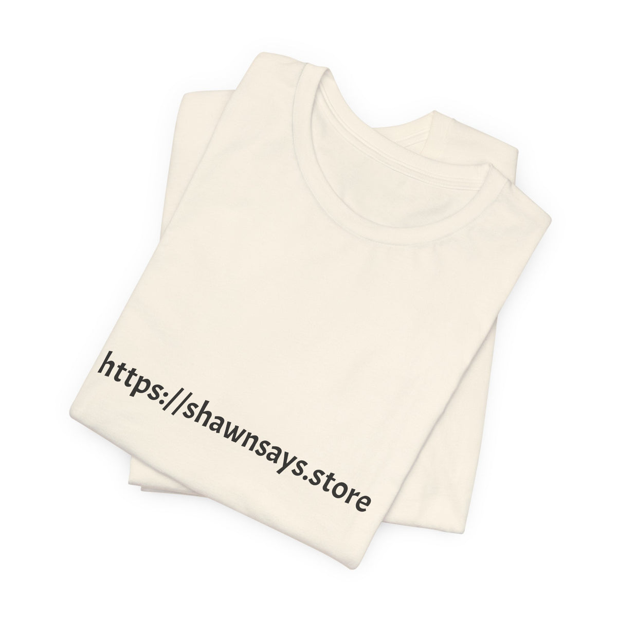 Shawn Says Store Website URL Graphic T-Shirt