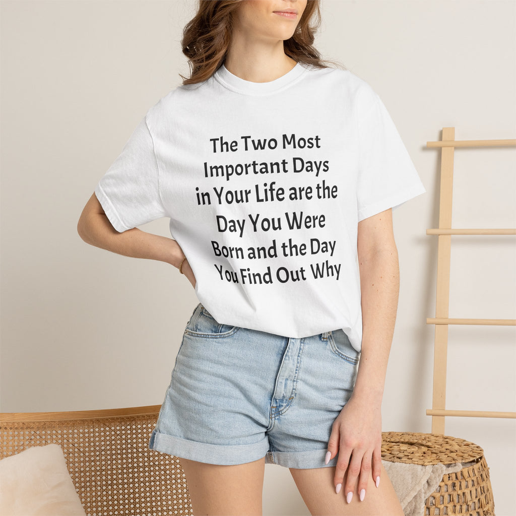 T-Shirt — "The Two Most Important Days" Inspirational Quote Tee