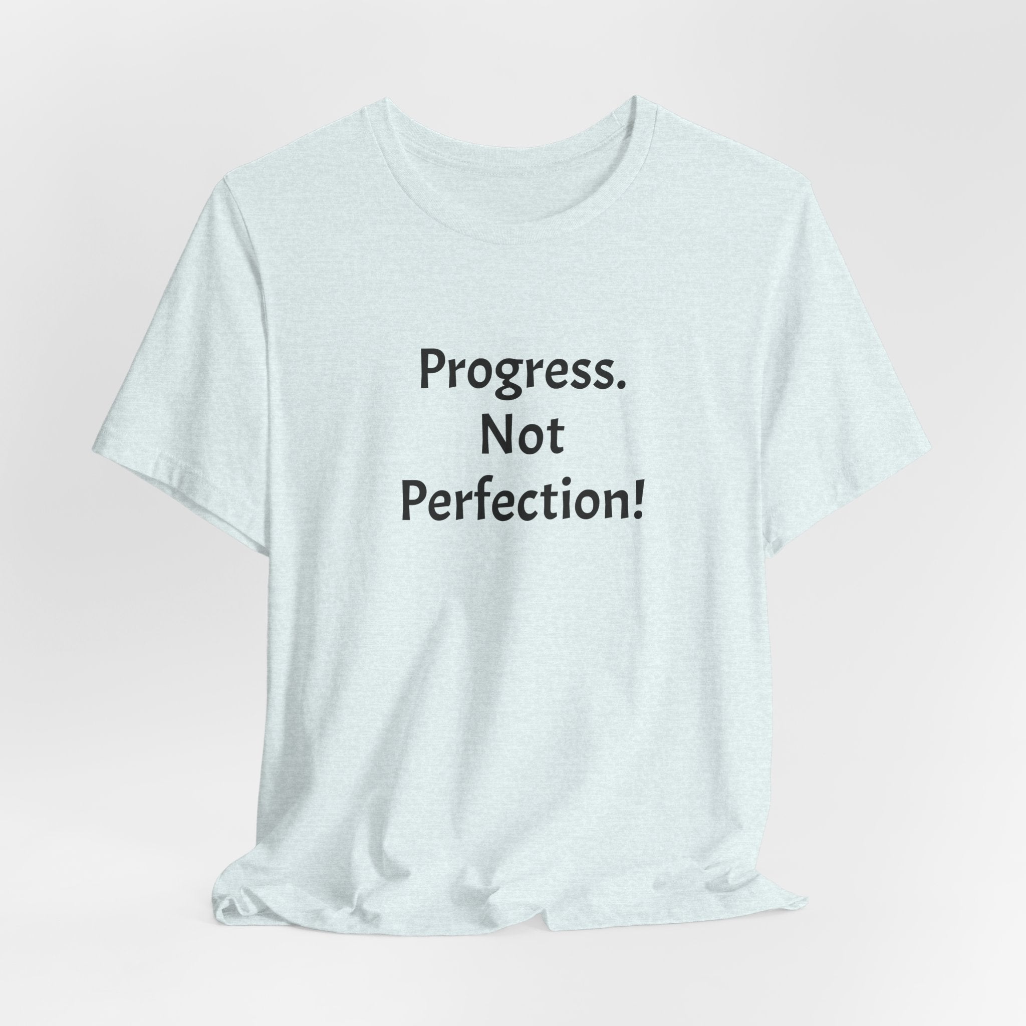 Progress. Not Perfection! Tee