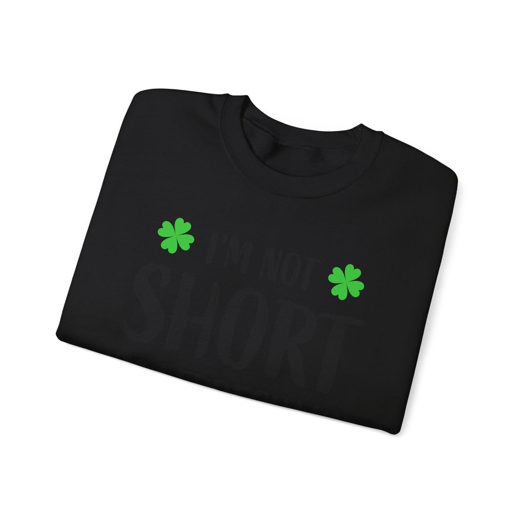I'm Not Short I'm Leprechaun Size Sweatshirt — St. Patrick's Day Crewneck