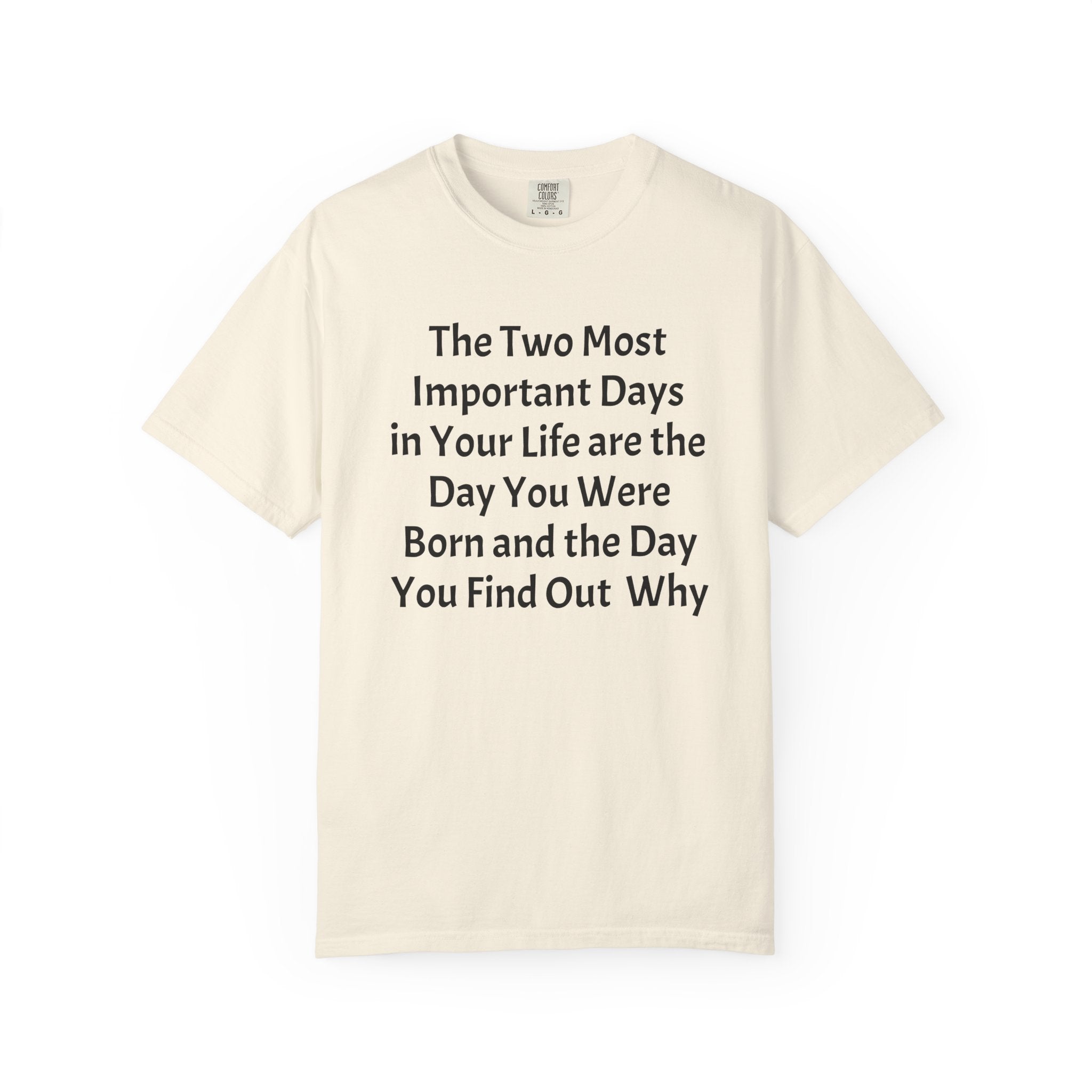 T-Shirt — "The Two Most Important Days" Inspirational Quote Tee