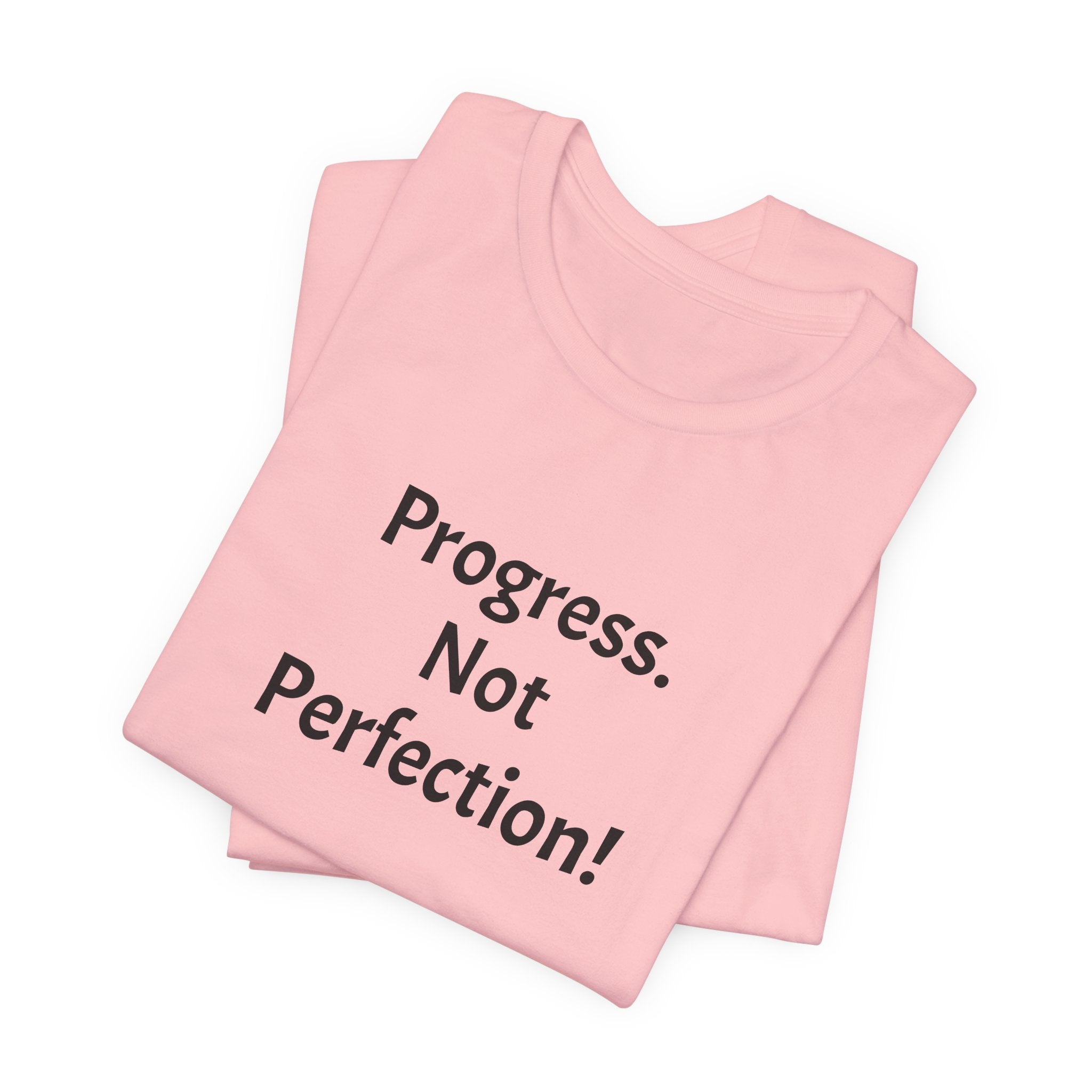 Progress. Not Perfection! Tee