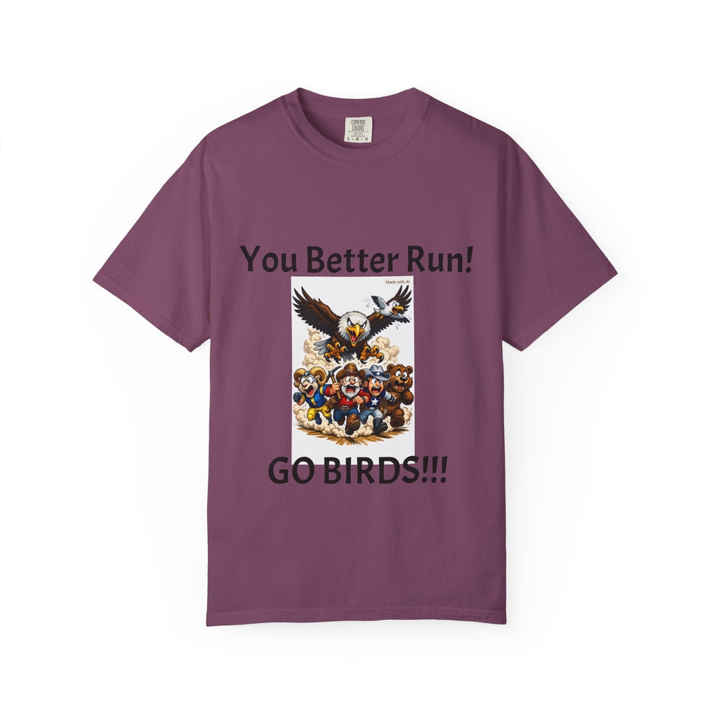 You Better Run! Go Birds!!! T-Shirt