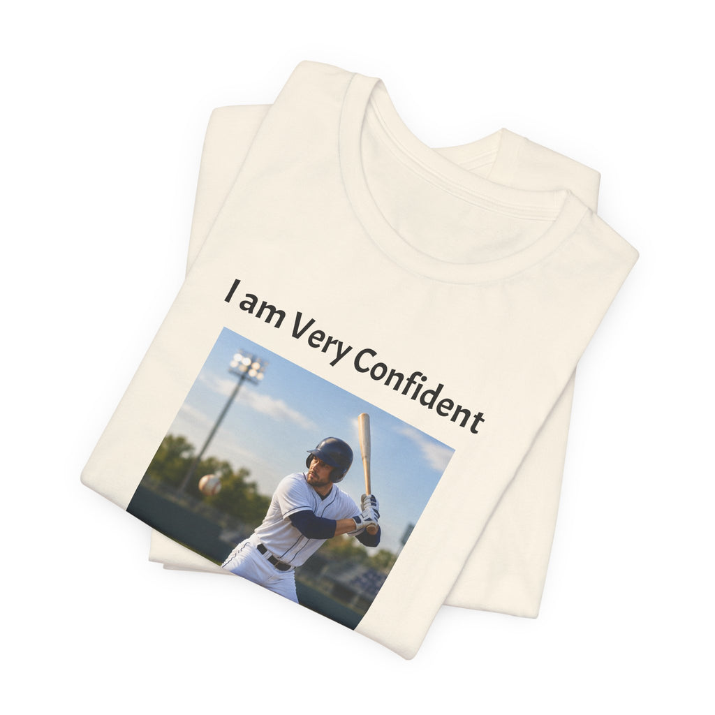 Baseball Batter Photo Tee - "I am Very Confident Until the 27th Out!"