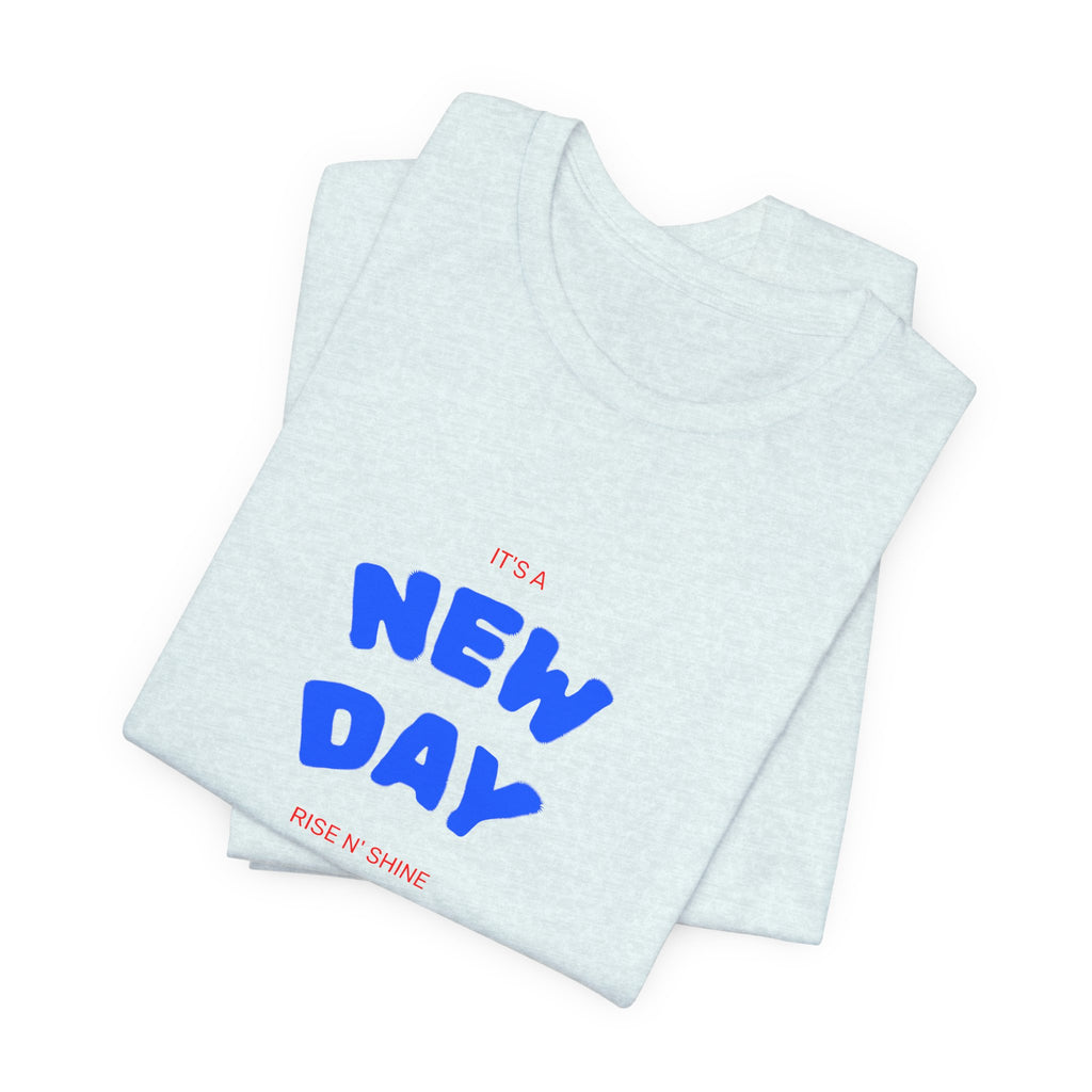 New Day Tee — "And I'm Still Alive" Inspirational Graphic T-Shirt
