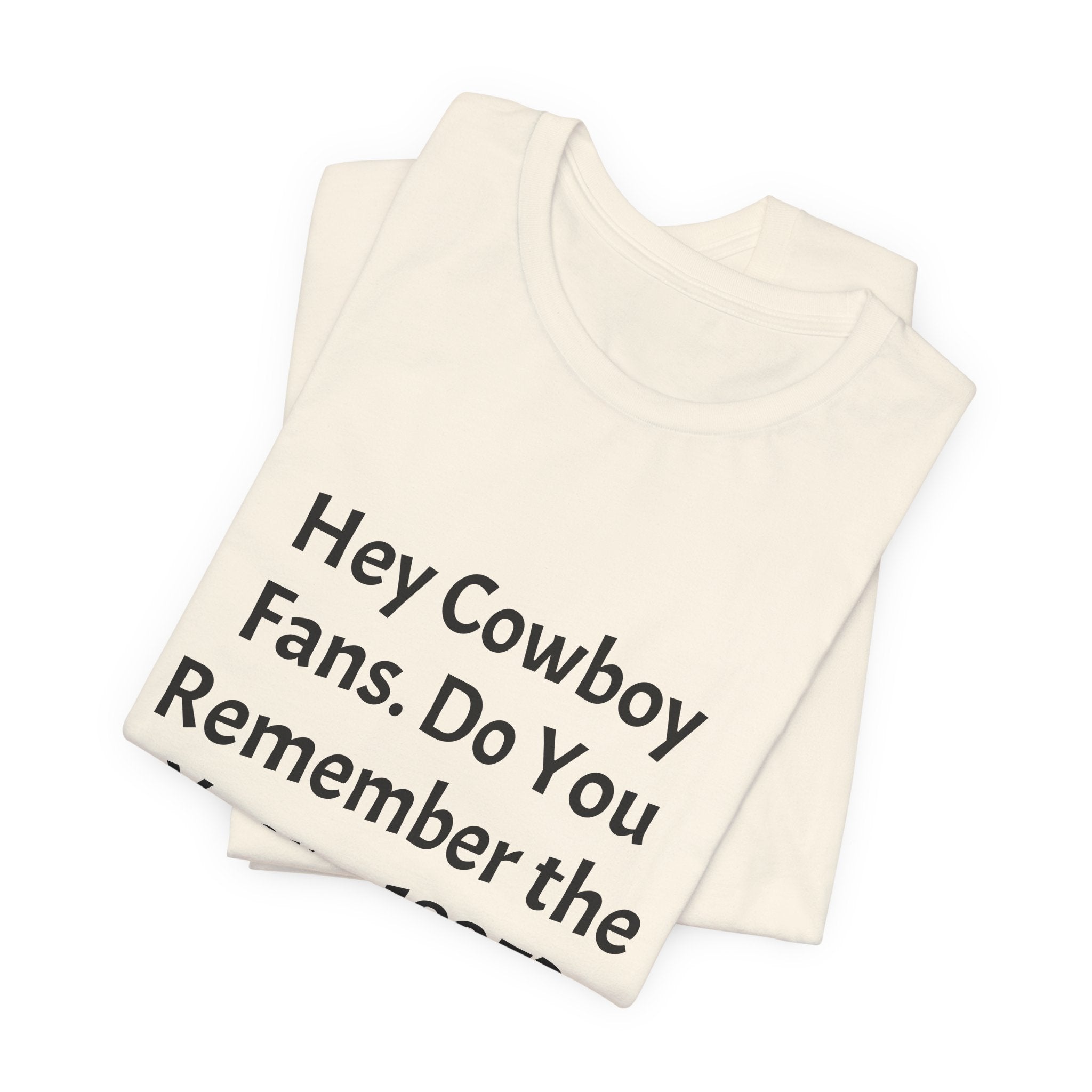 1995 Memory Tee — "Hey Cowboy Fans. Do You Remember the Year... 1995?"