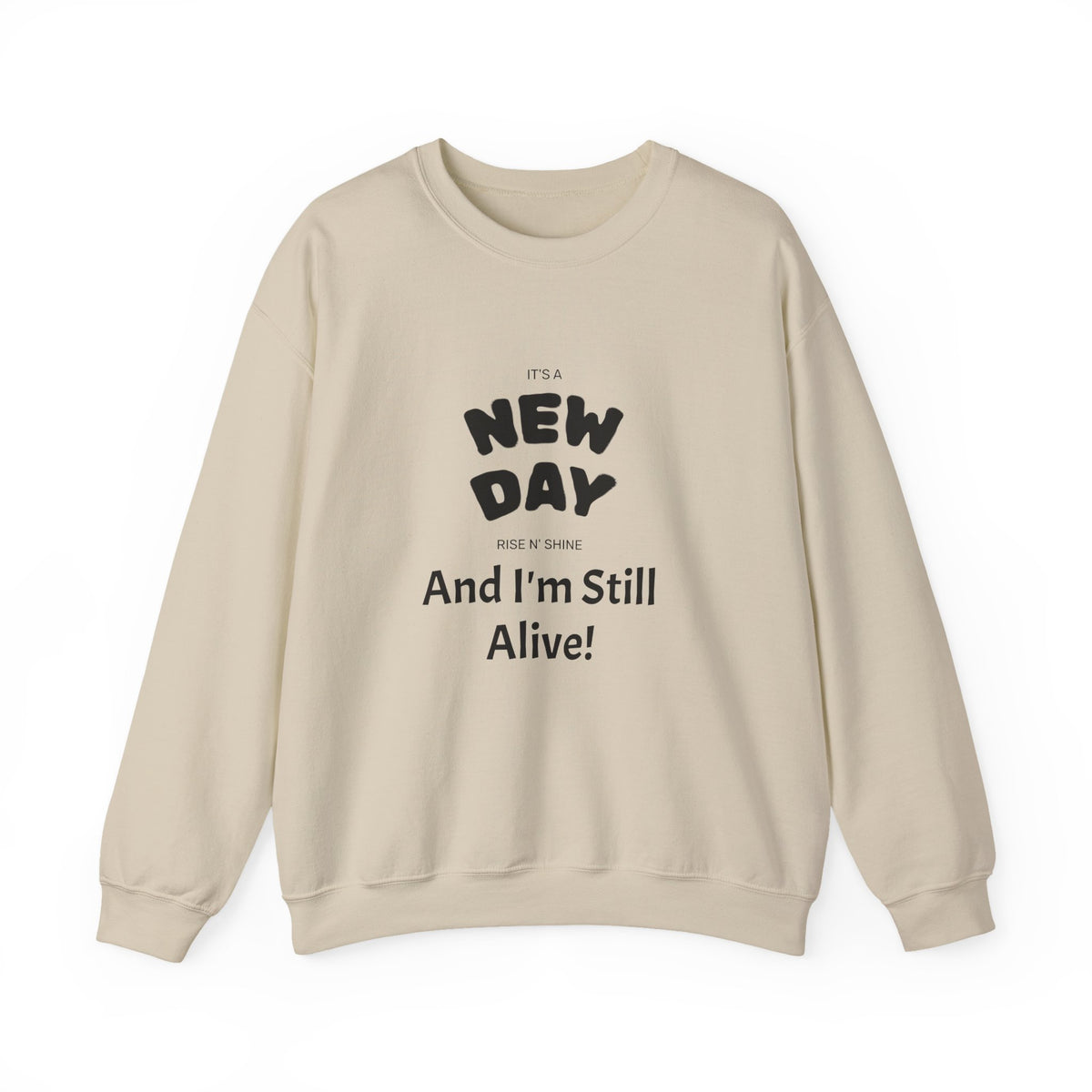 New Day "And I'm Still Alive" Crewneck Sweatshirt