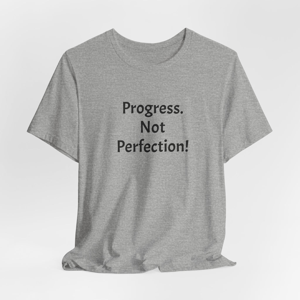 Progress. Not Perfection! Tee