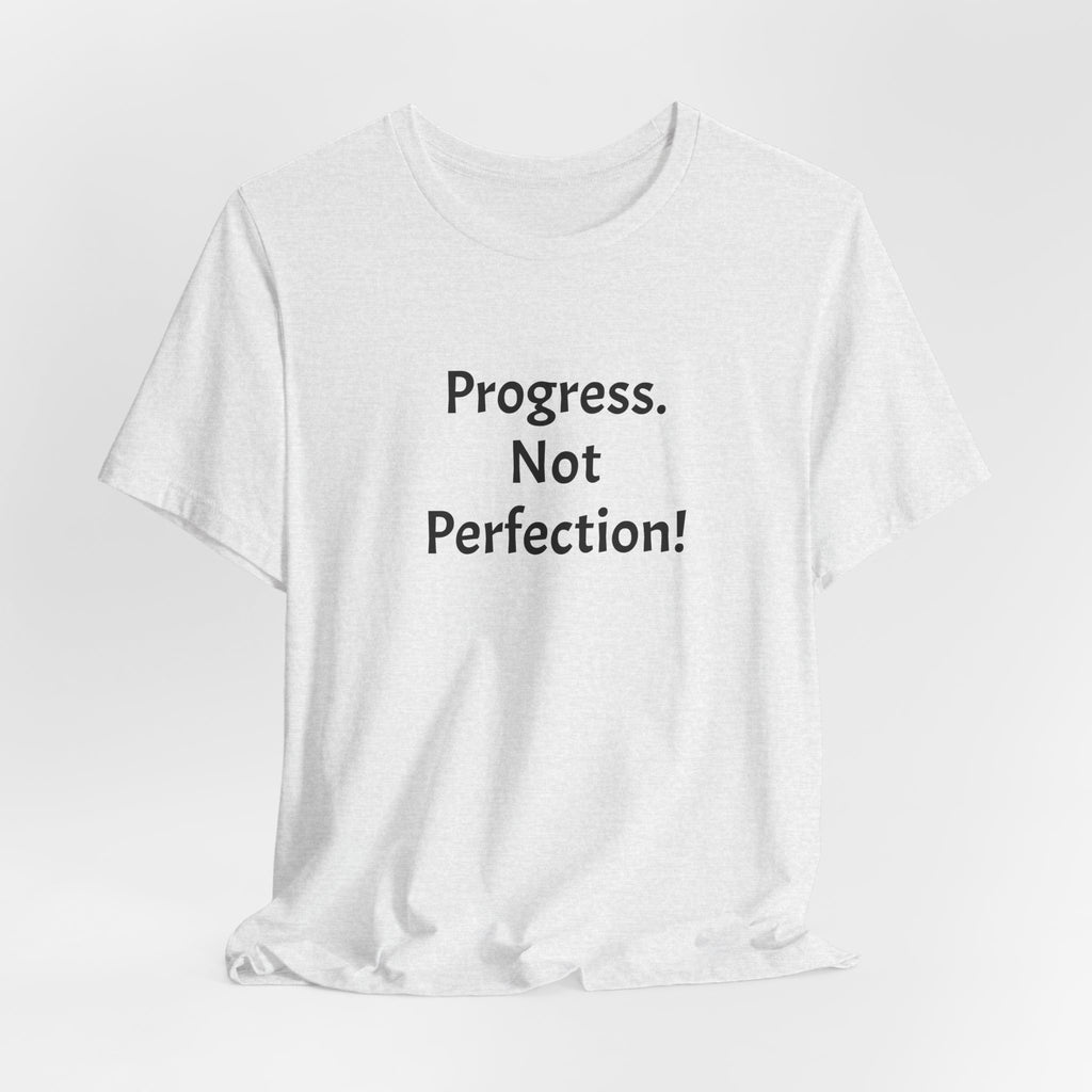 Progress. Not Perfection! Tee