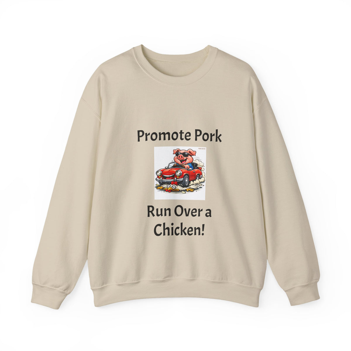 Promote Pork Run Over a Chicken Sweatshirt