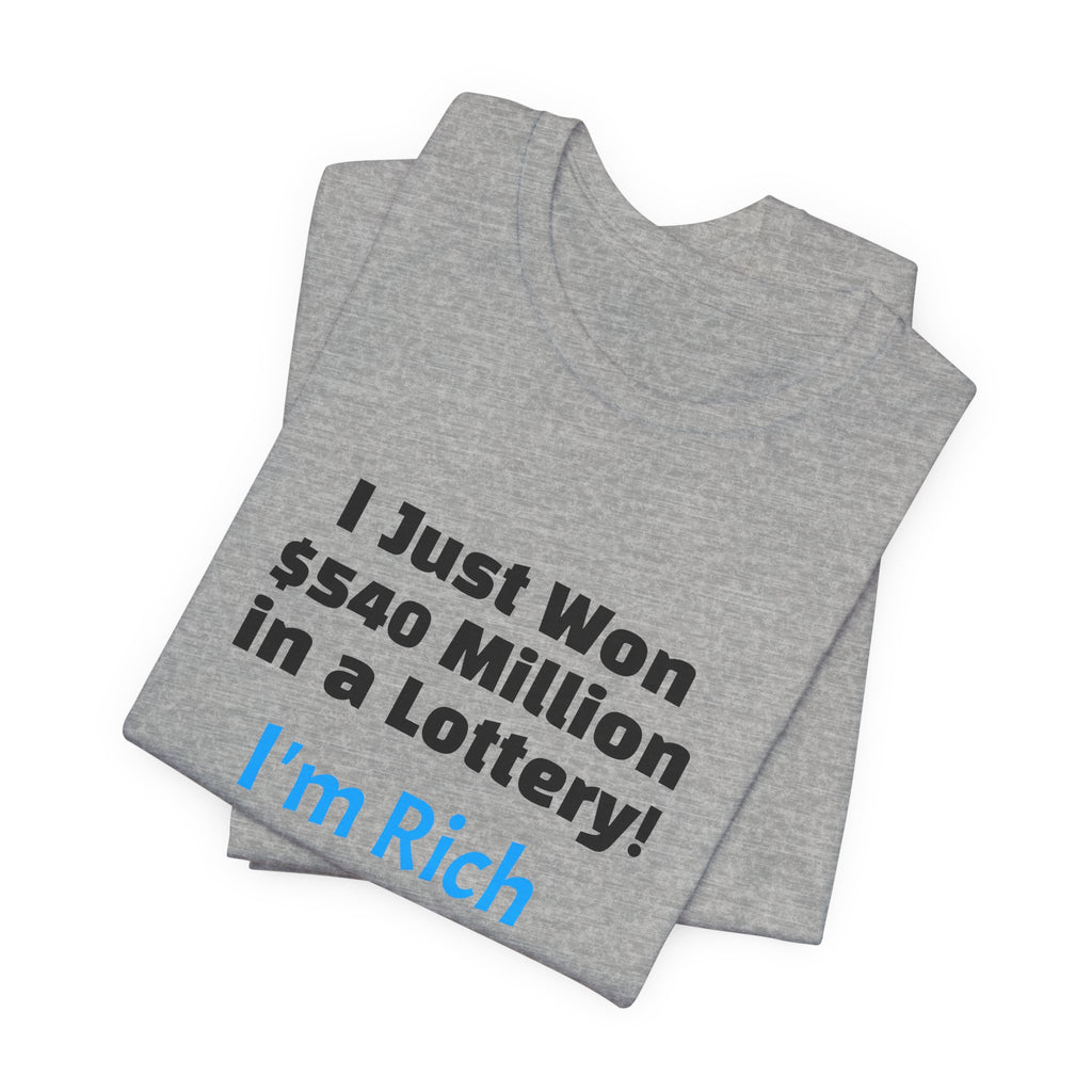Lottery Winner T‑Shirt — "I Just Won 540 Million in a Lottery! So, Now What?"