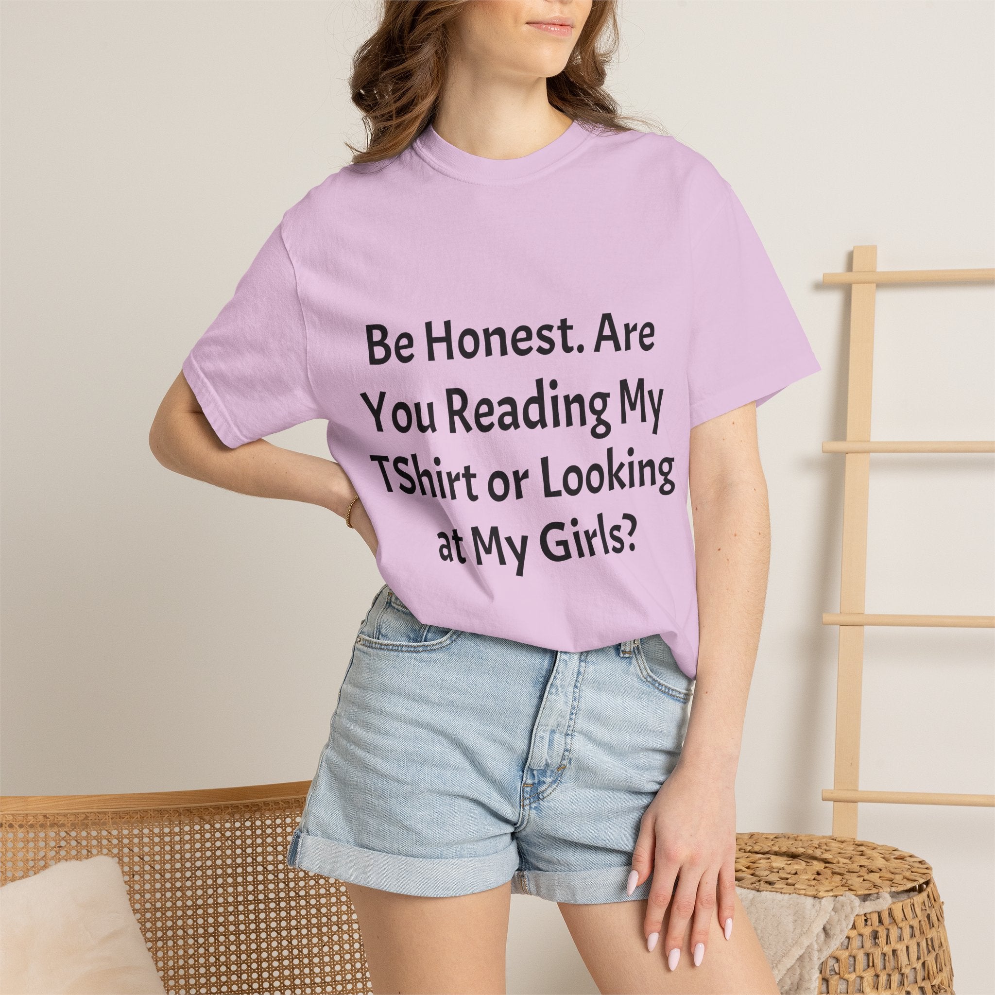Funny Graphic T-Shirt — "Be Honest. Are You Reading My T-Shirt or Looking at My Girls?"