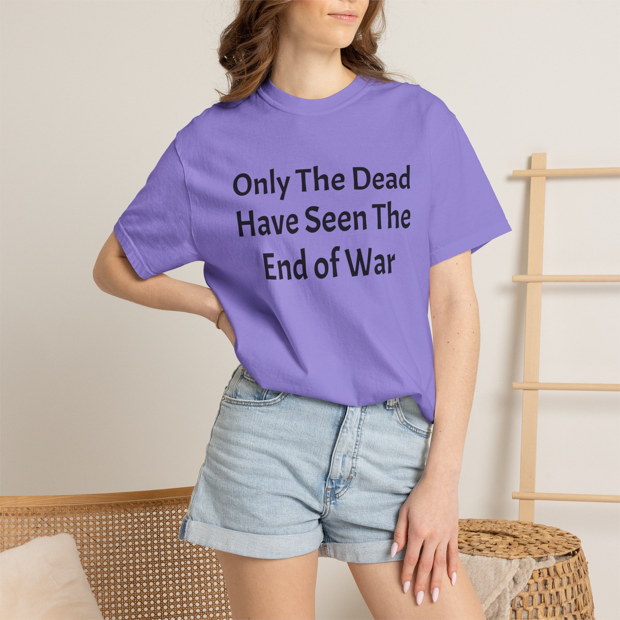T-Shirt — "Only The Dead Have Seen The End Of War" Quote Tee