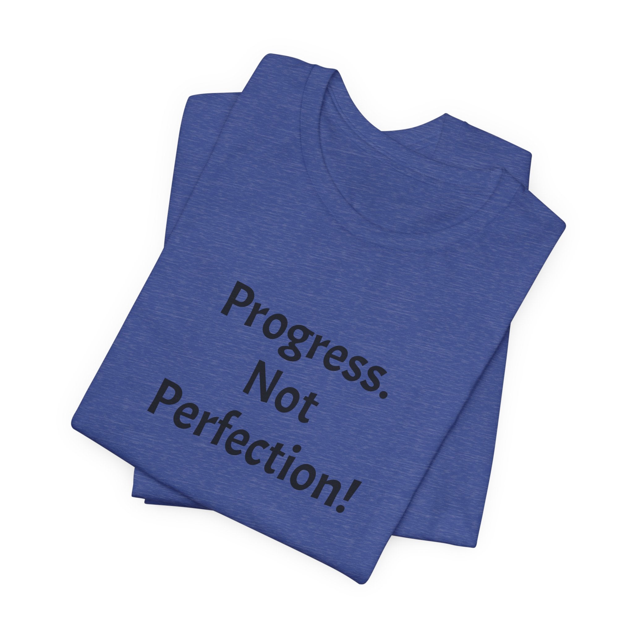 Progress. Not Perfection! Tee