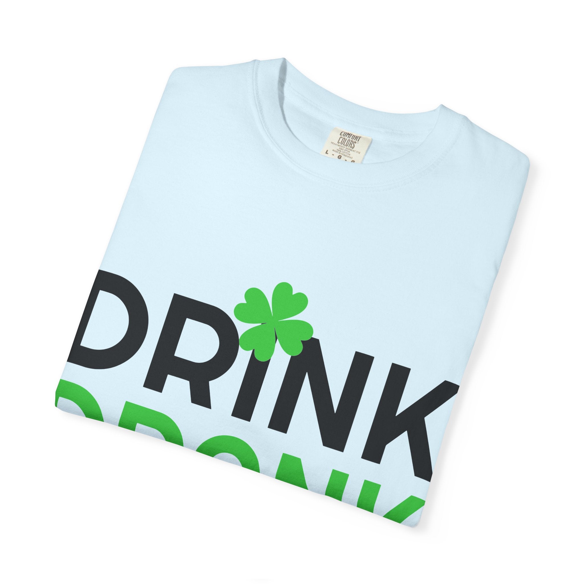 Drink Drank Drunk St. Patrick's Day T-Shirt