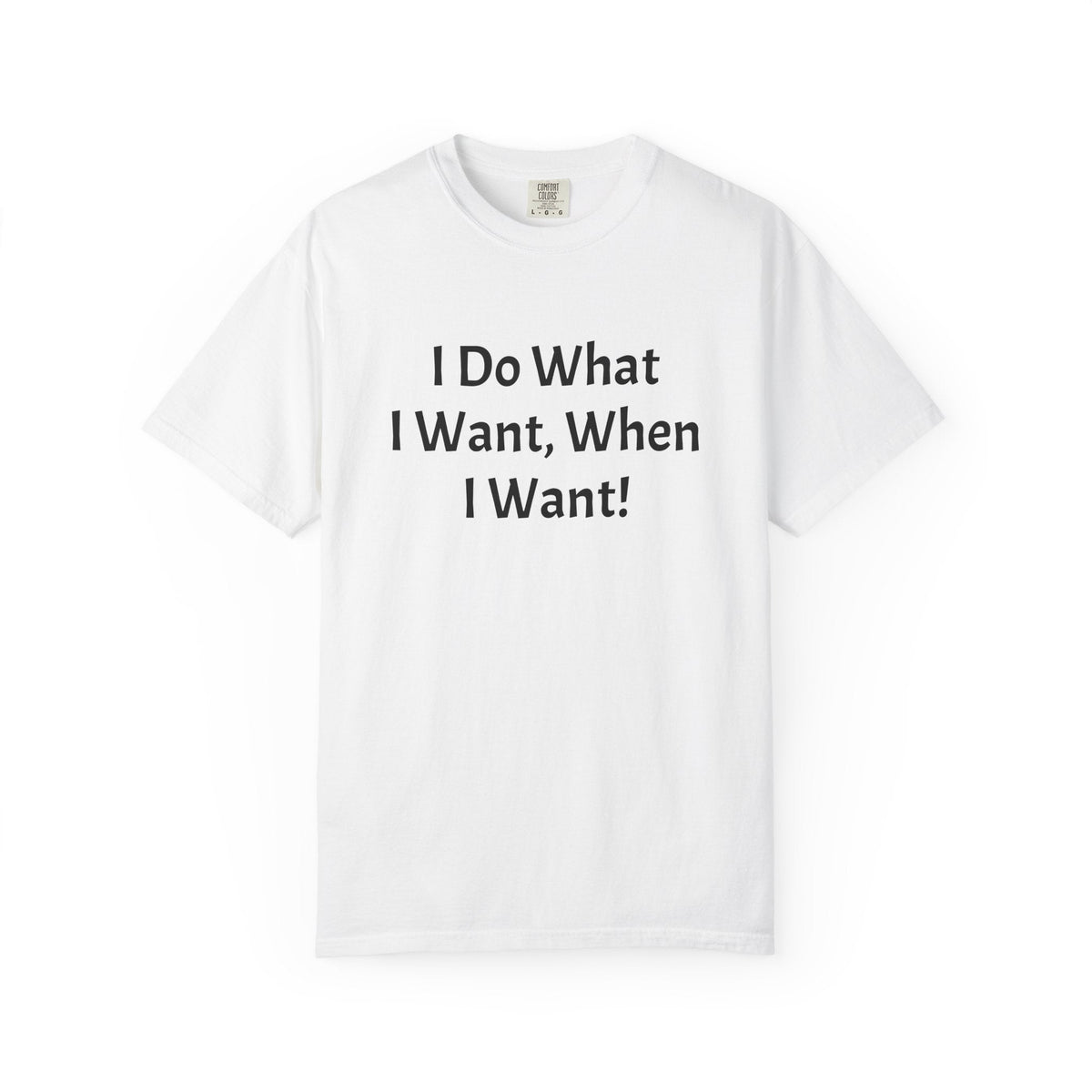 I Do What I Want T-Shirt — Bold Statement Graphic Tee