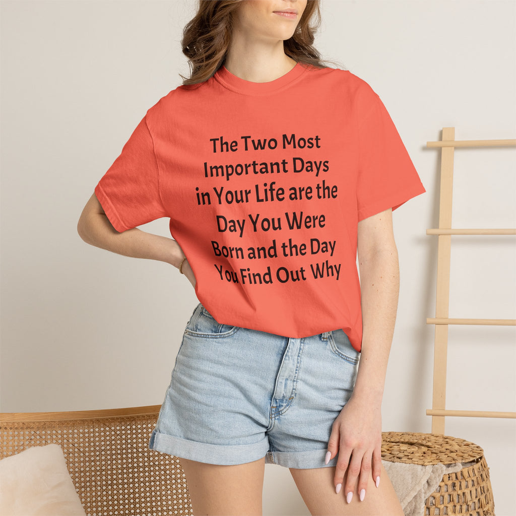 T-Shirt — "The Two Most Important Days" Inspirational Quote Tee