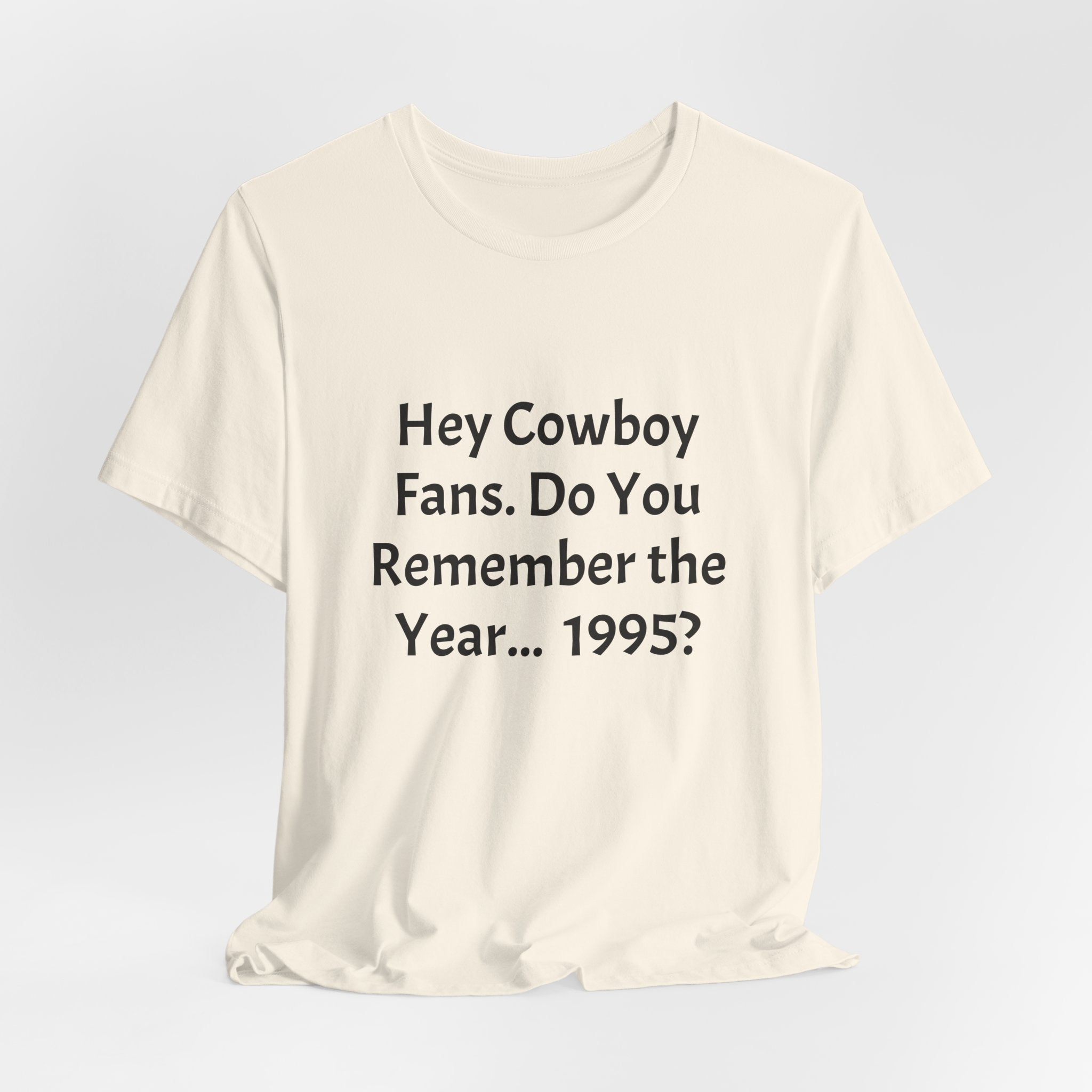 1995 Memory Tee — "Hey Cowboy Fans. Do You Remember the Year... 1995?"