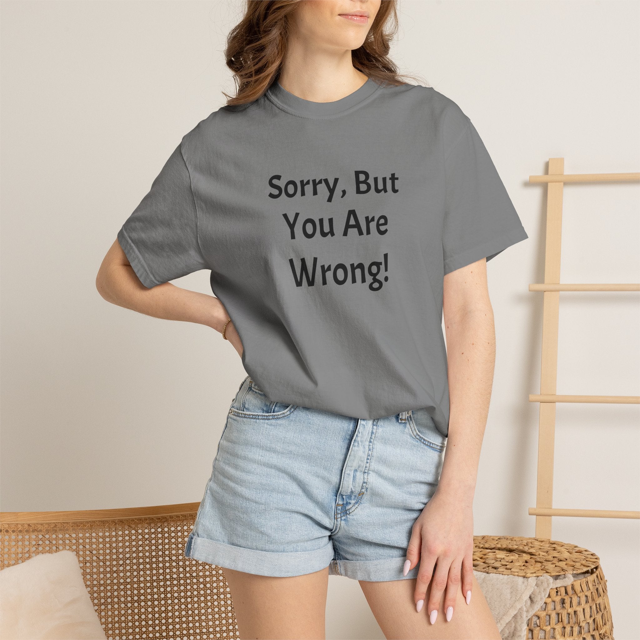 Sorry, But You Are Wrong! T-Shirt