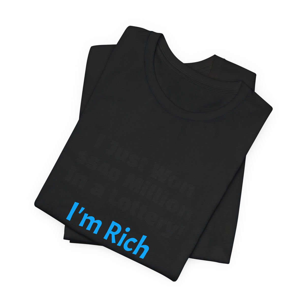 Lottery Winner T‑Shirt — "I Just Won 540 Million in a Lottery! So, Now What?"