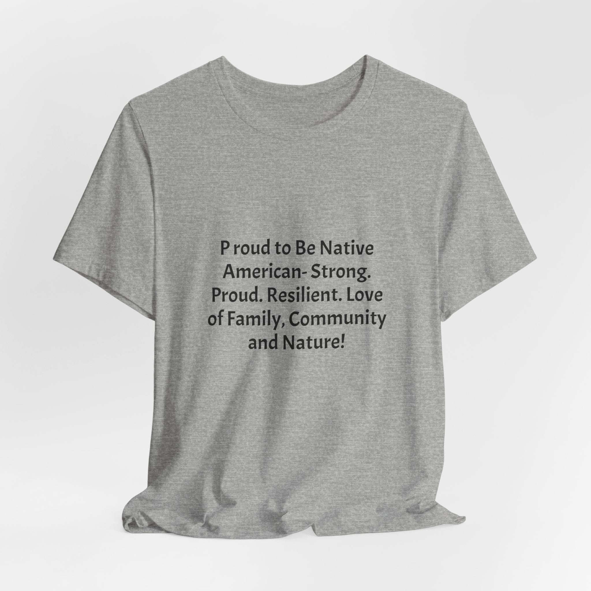 Comanche Proud T‑Shirt — "Proud to Be Native American. Strong. Proud. Resilient. Love of Family, Community and Nature"