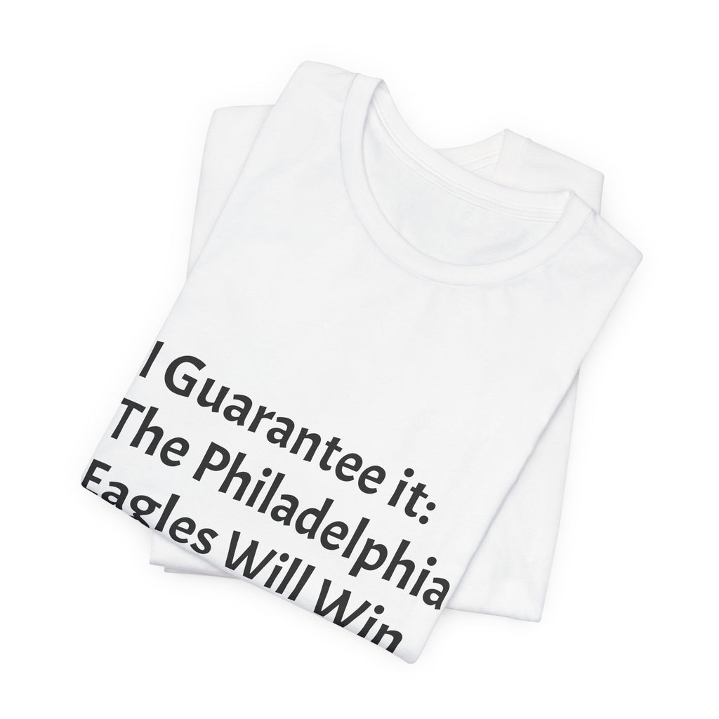 Eagles 2027 Super Bowl Guarantee Tee — "A Guarantee: The Philadelphia Eagles Will Win the 2027 Super Bowl!!!"