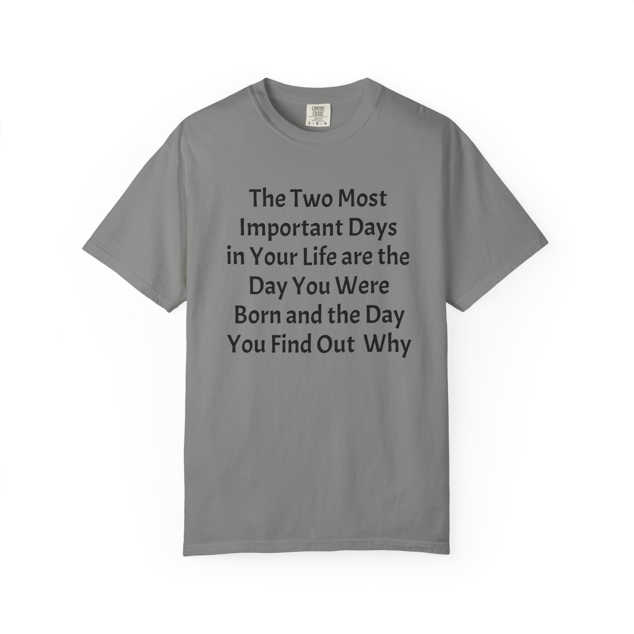 T-Shirt — "The Two Most Important Days" Inspirational Quote Tee