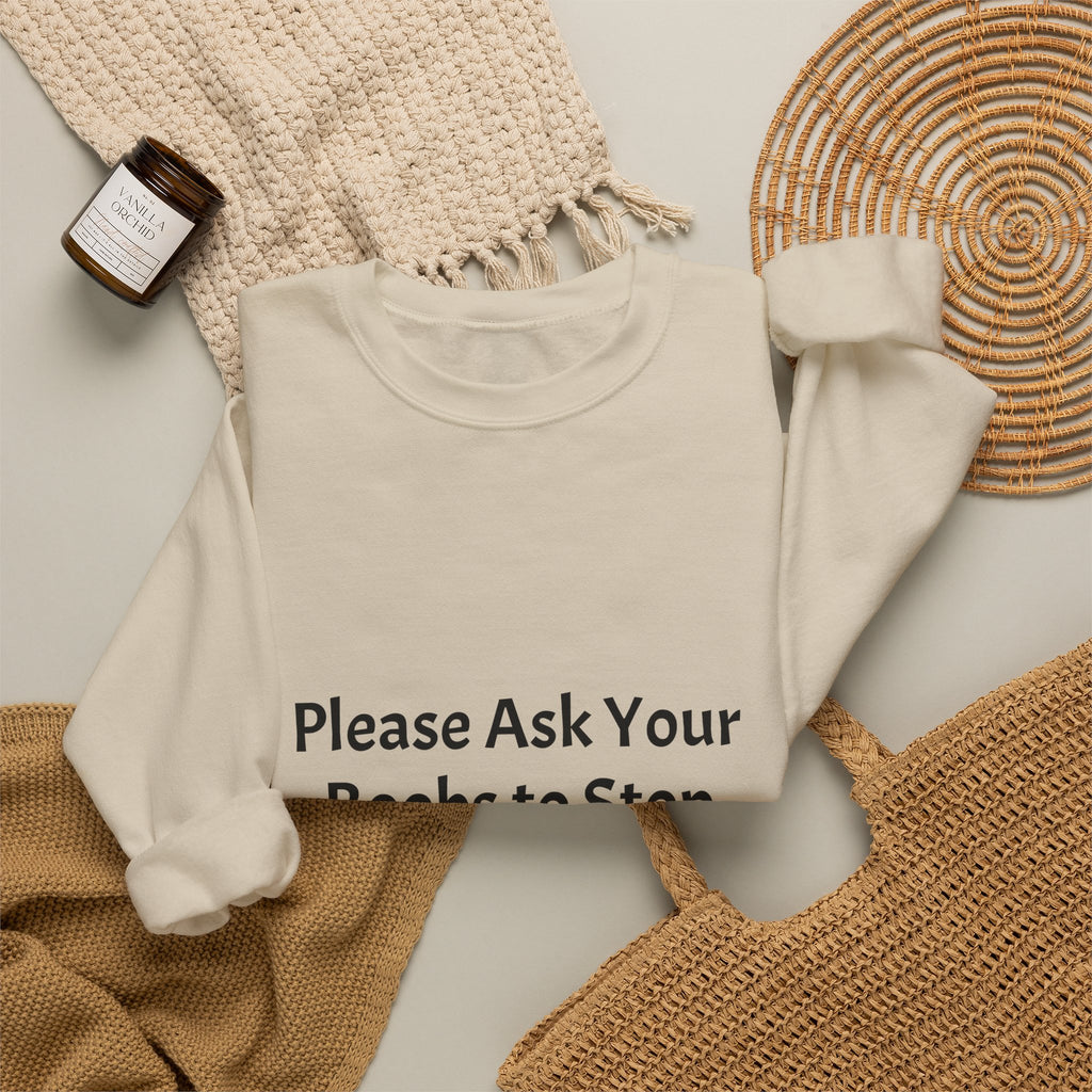 Funny Slogan Sweatshirt - "Please Ask Your Boobs to Stop Staring at My Eyes!" Crewneck