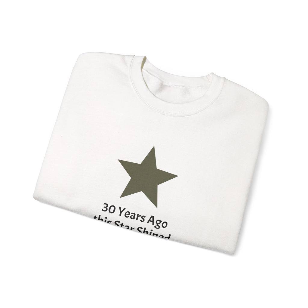 Crewneck Sweatshirt — '30 Years Ago this Star Shined Brightly in Dallas. Not Anymore!' Memorial Star Design