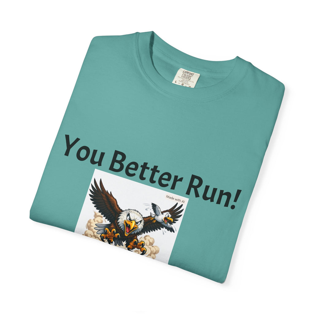 You Better Run! Go Birds!!! T-Shirt