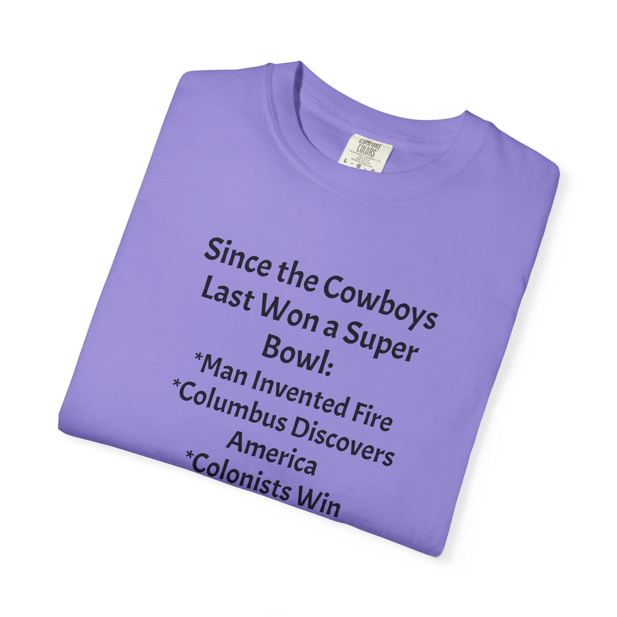 Since the Cowboys Last Won a Super Bowl T-Shirt — Funny Sports History Tee