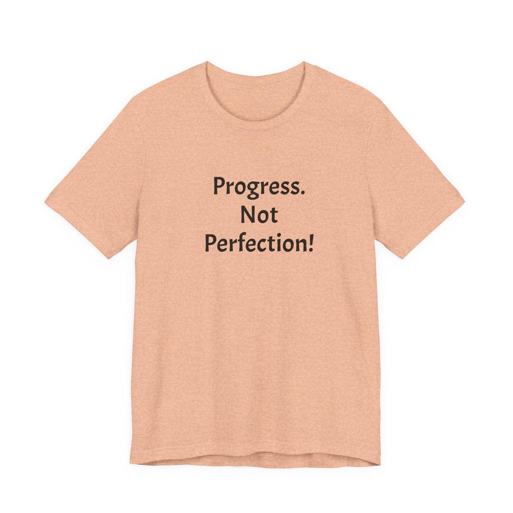 Progress. Not Perfection! Tee