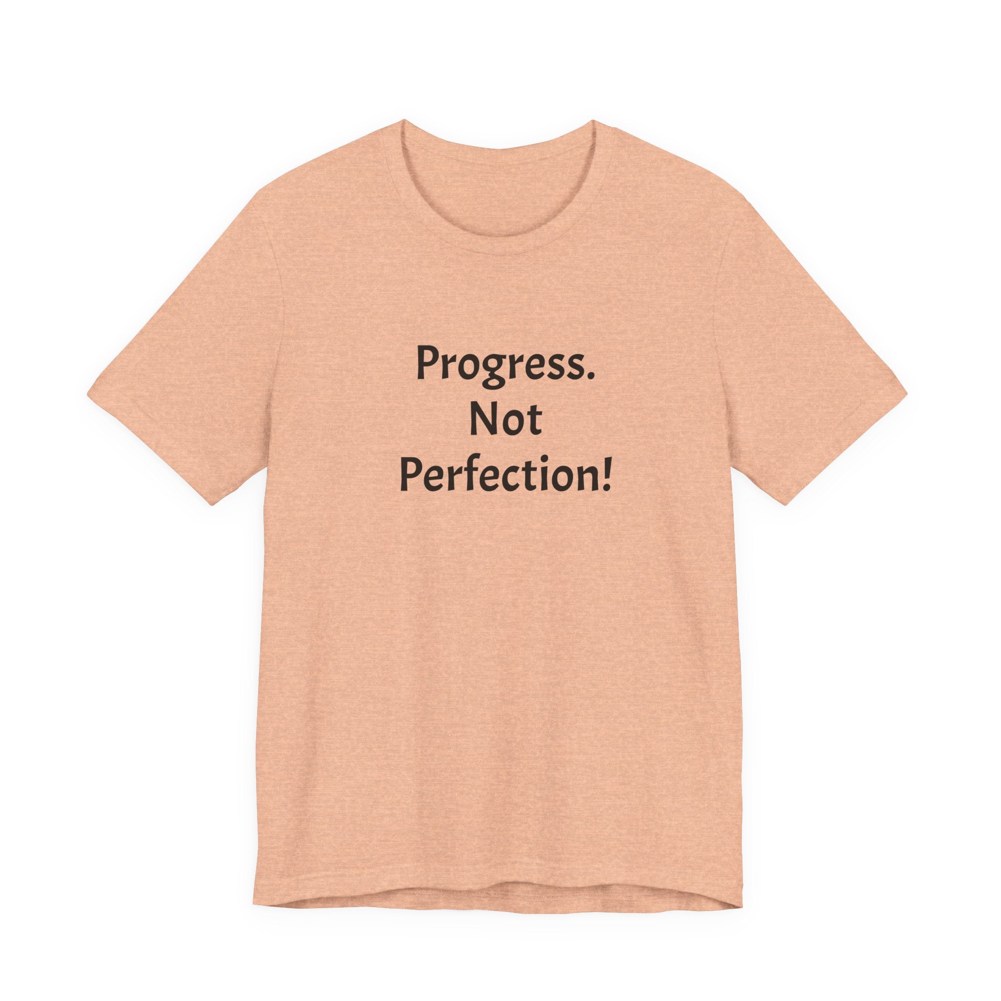 Progress. Not Perfection! Tee