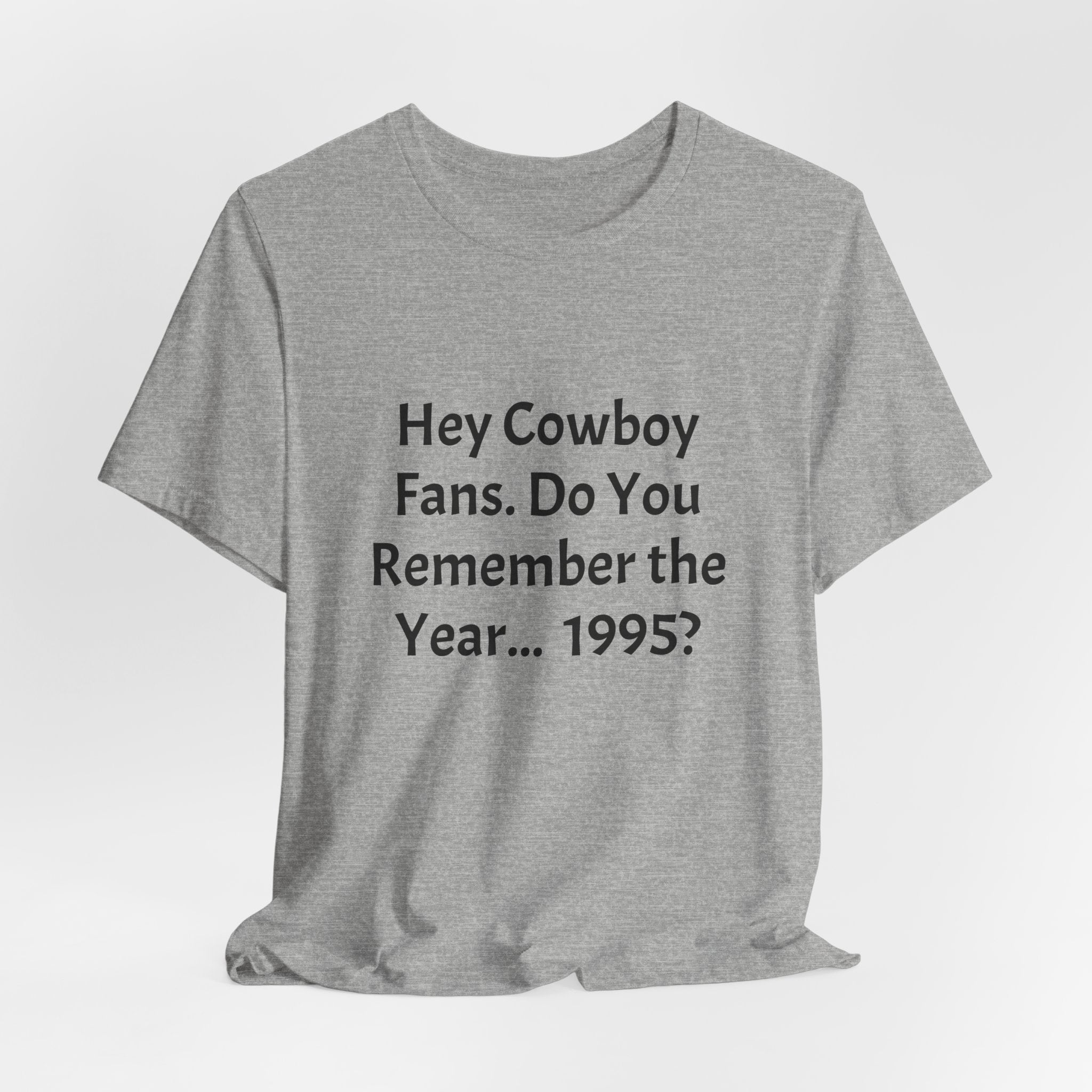 1995 Memory Tee — "Hey Cowboy Fans. Do You Remember the Year... 1995?"