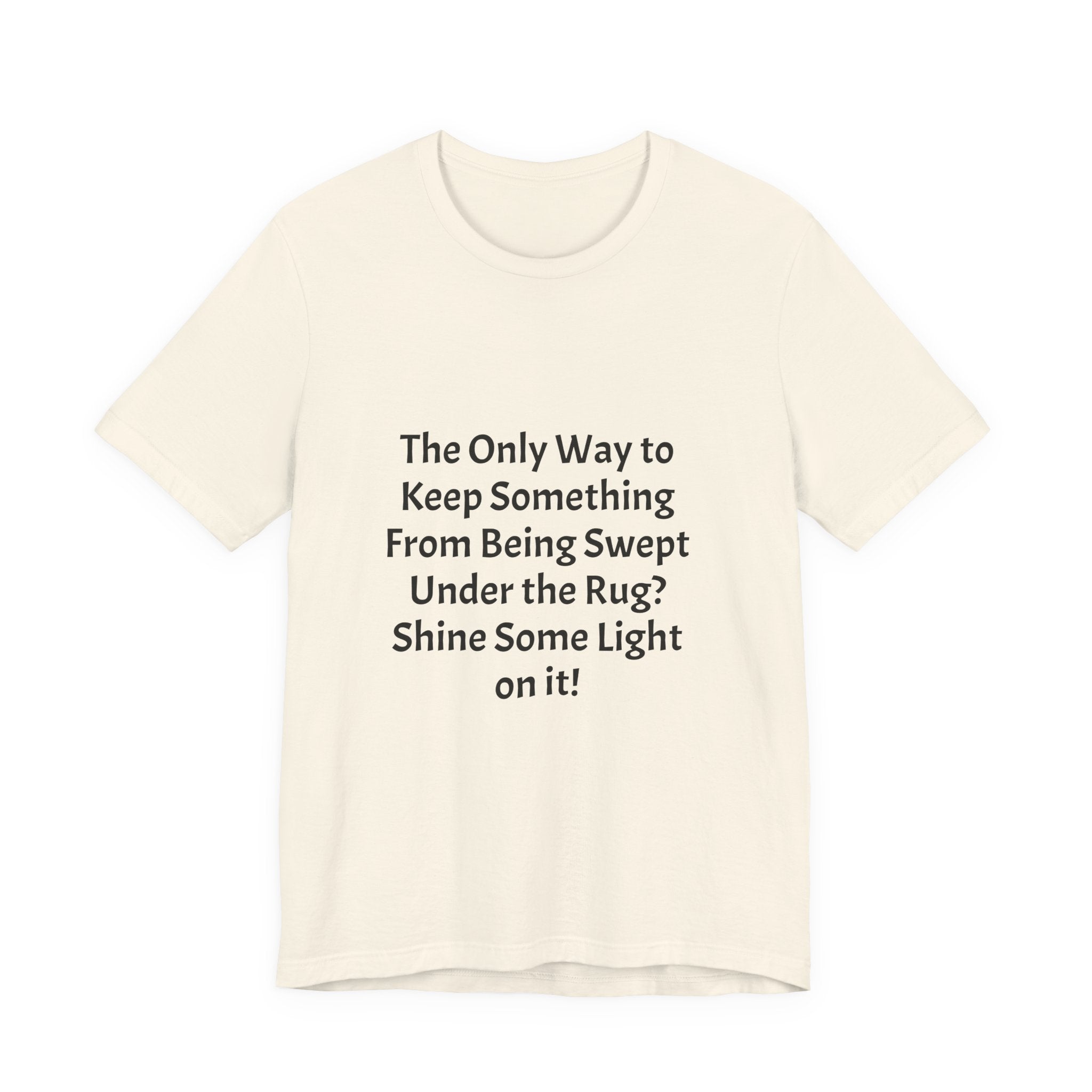 Short Sleeve Tee — “Shine Some Light On It!” Inspirational Quote T‑Shirt