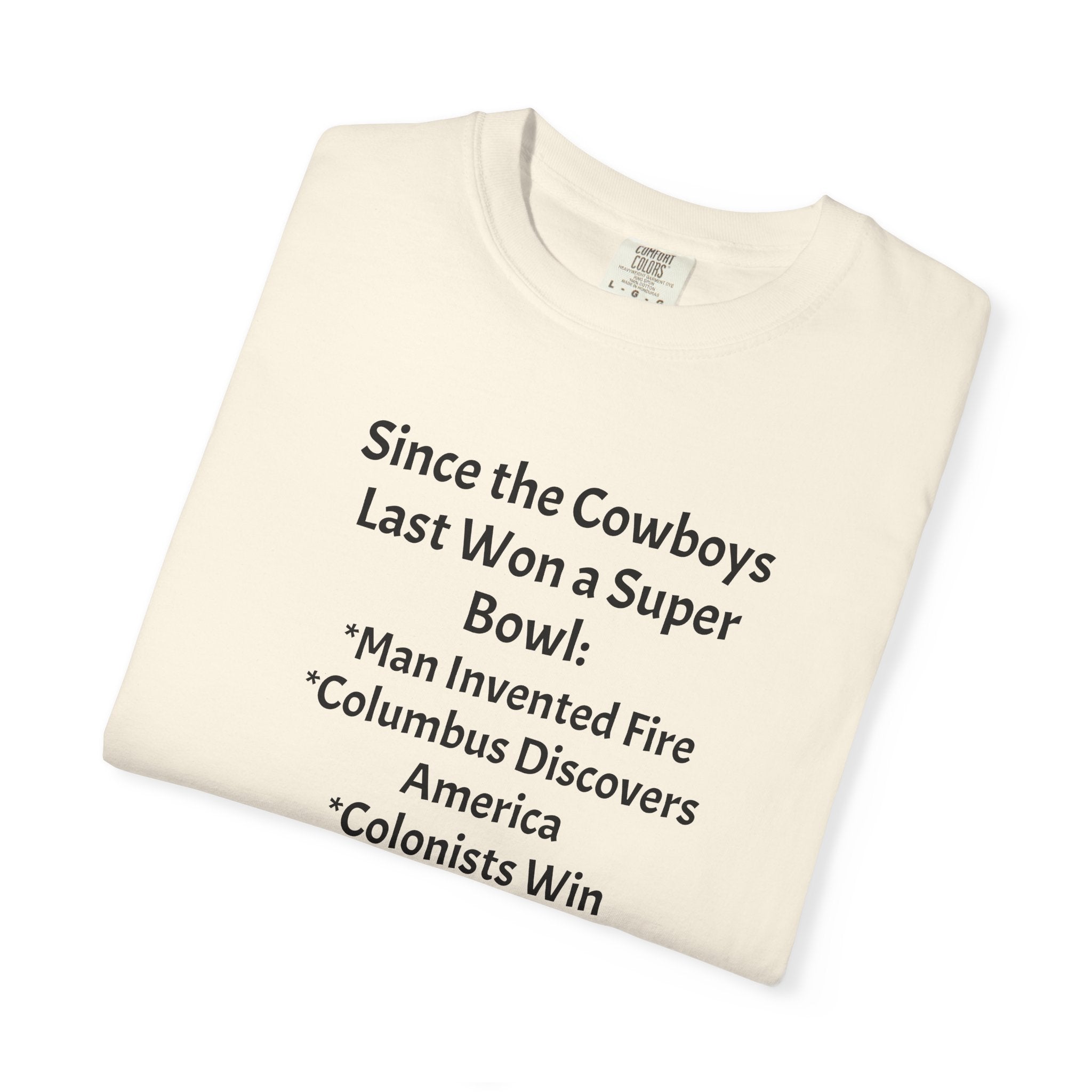 Since the Cowboys Last Won a Super Bowl T-Shirt — Funny Sports History Tee