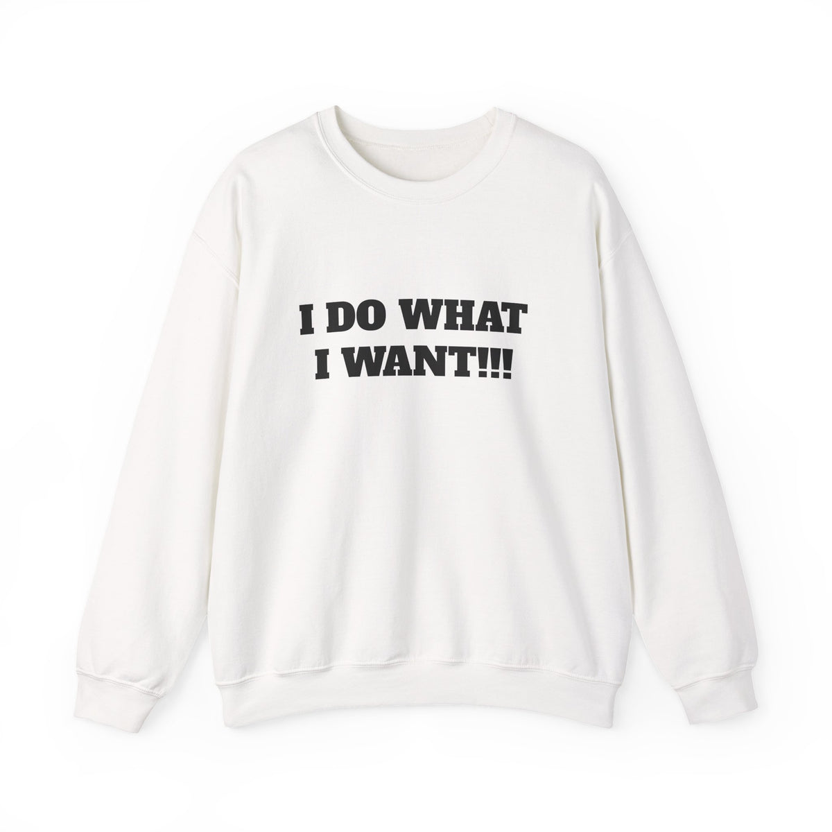 I Do What I Want Crewneck Sweatshirt – Bold Text Statement Pullover