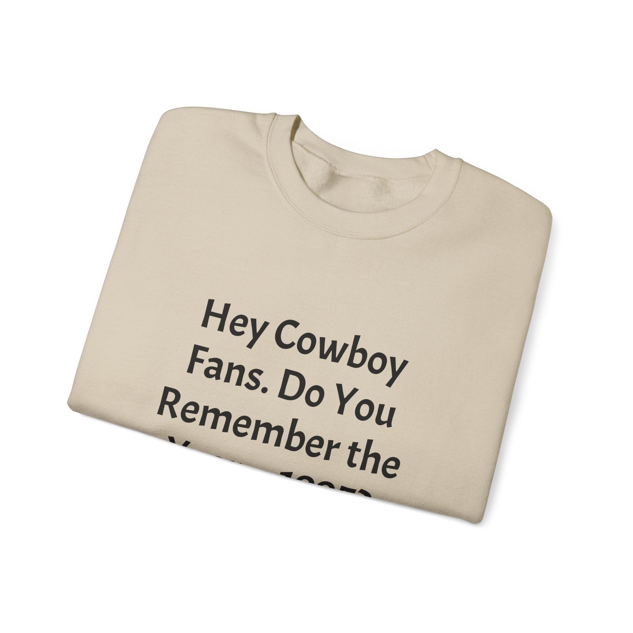 Crewneck Sweatshirt — “Hey Cowboy Fans. Do You Remember the Year... 1995?” Vintage Football Fan Tee