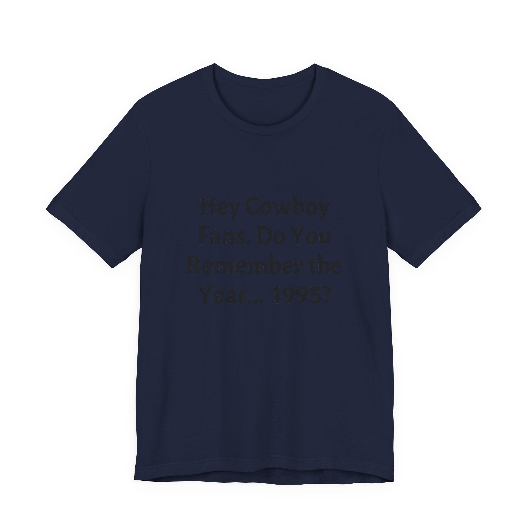 1995 Memory Tee — "Hey Cowboy Fans. Do You Remember the Year... 1995?"