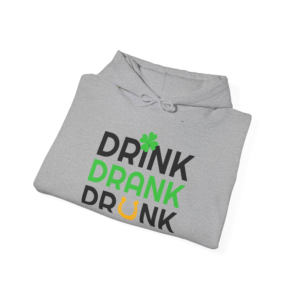 St. Patrick's Day Hoodie - "Drink Drank Drunk" Shamrock Party Sweatshirt