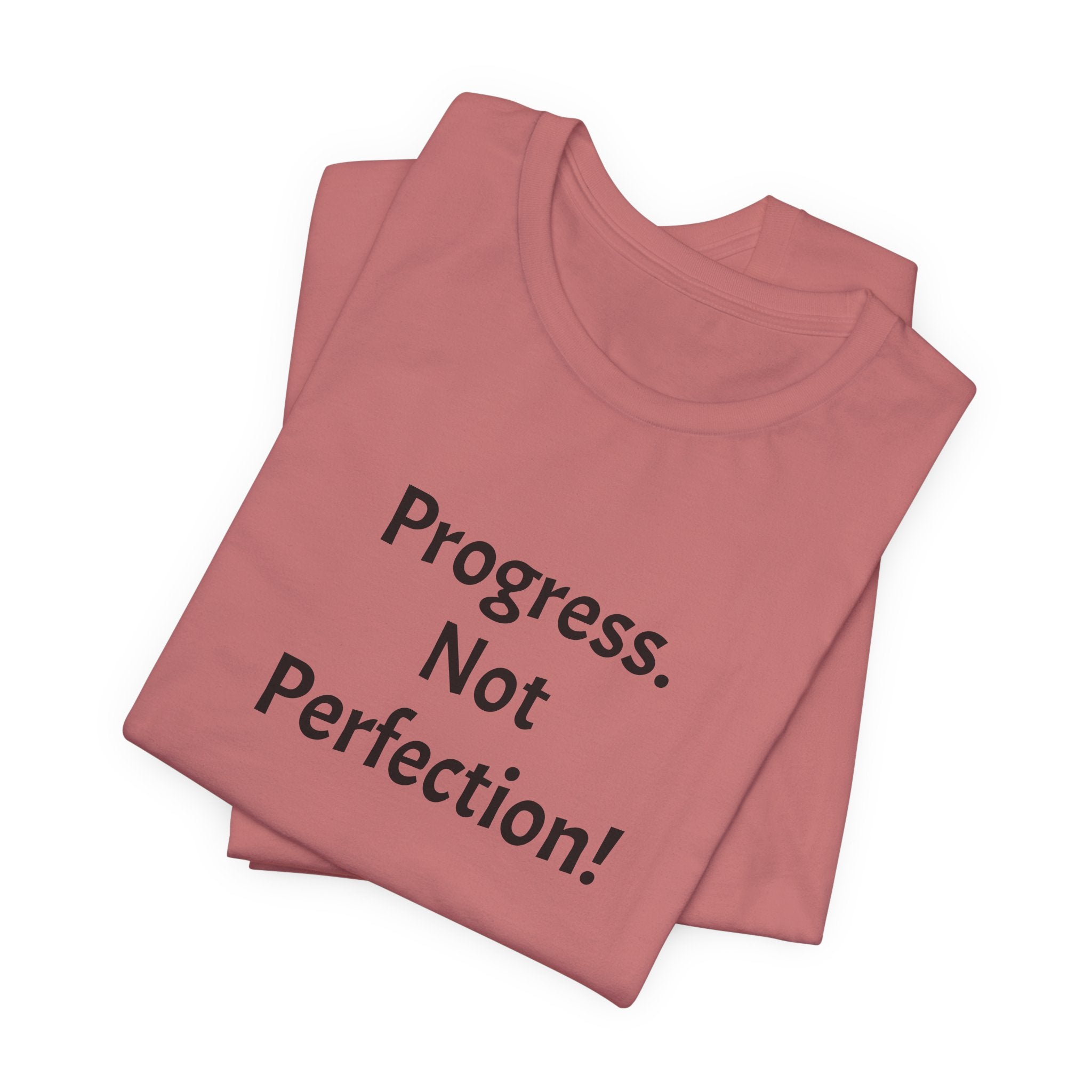 Progress. Not Perfection! Tee