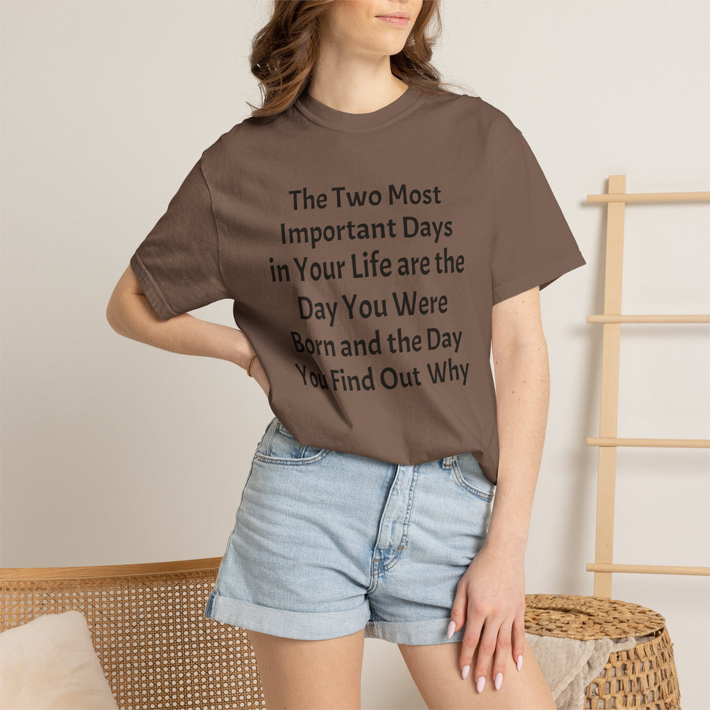 T-Shirt — "The Two Most Important Days" Inspirational Quote Tee