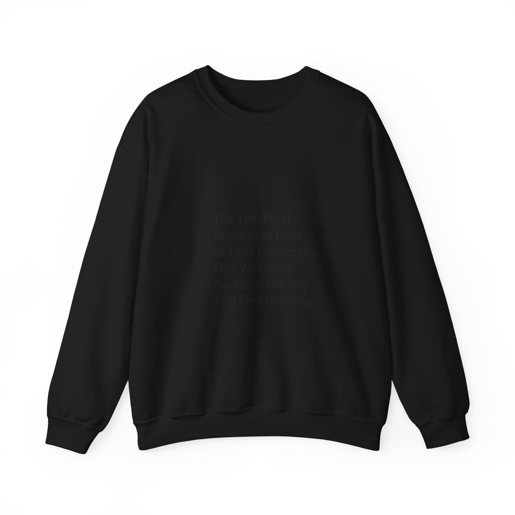 Crewneck Sweatshirt — "The Two Most Important Days" Inspirational Quote