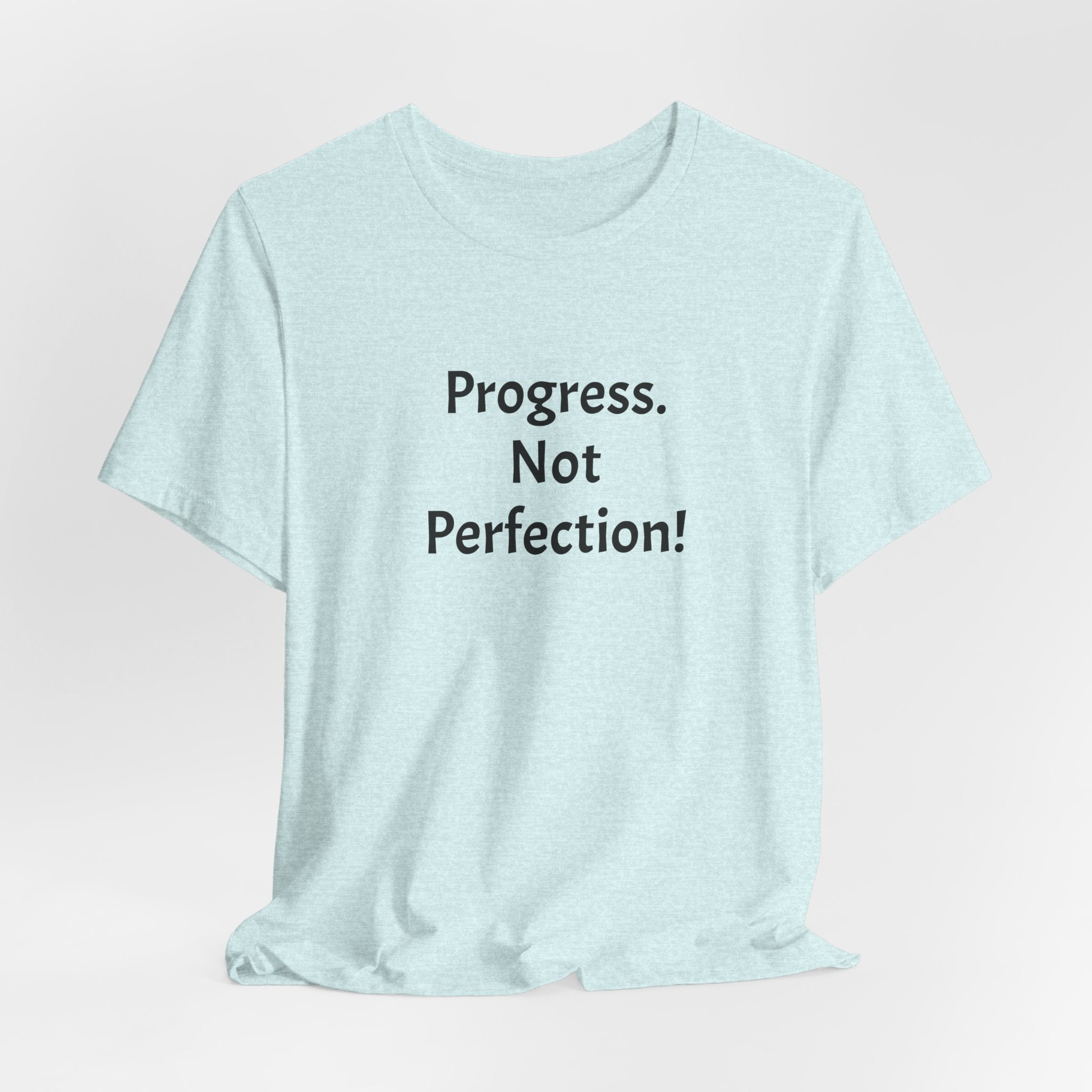 Progress. Not Perfection! Tee