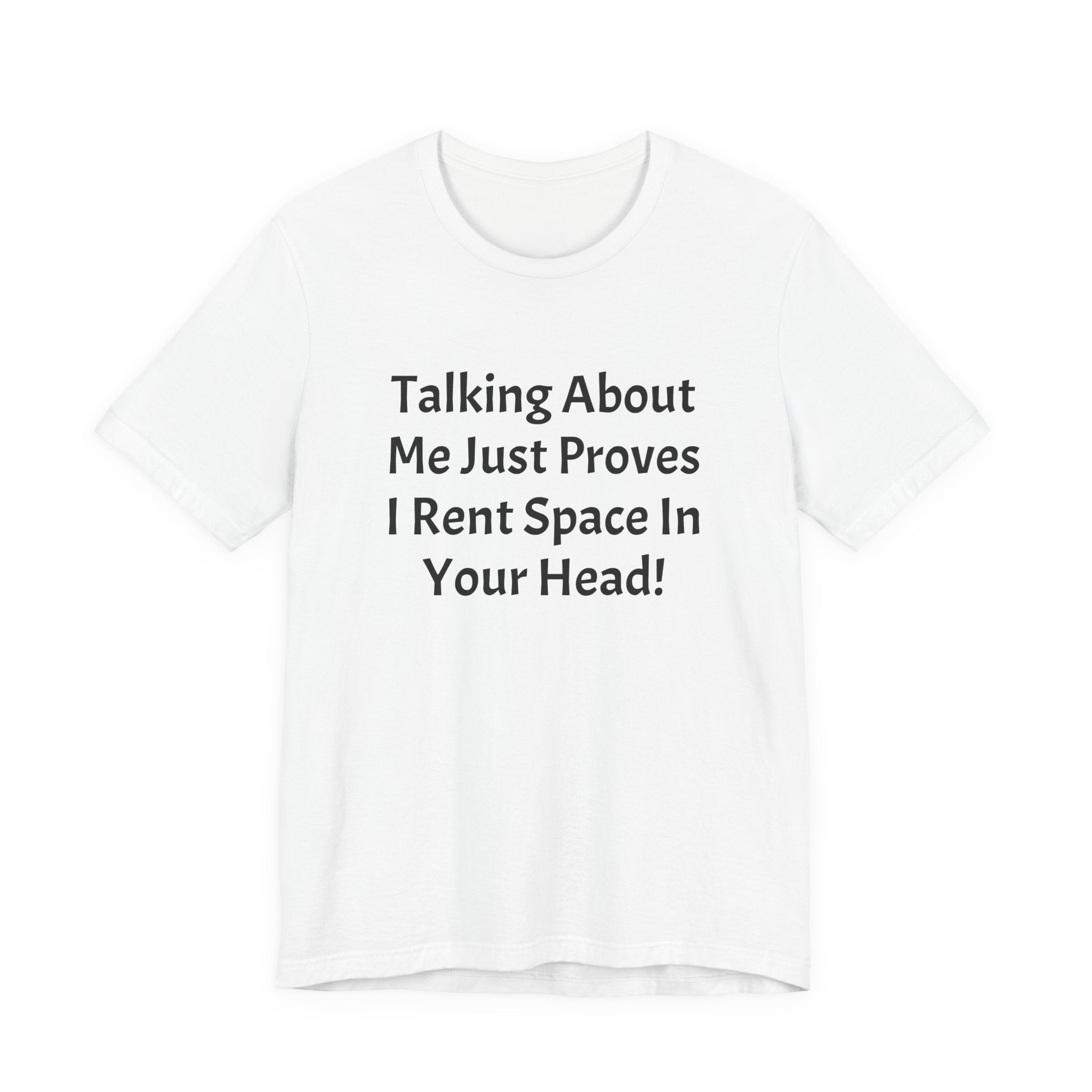 Hoodie — Talking About Me Just Proves I Rent Space In Your Head
