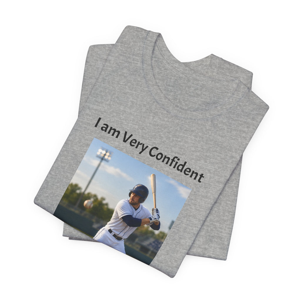 Baseball Batter Photo Tee - "I am Very Confident Until the 27th Out!"