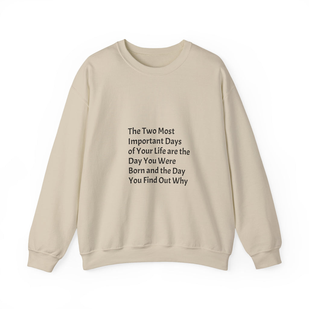 Crewneck Sweatshirt — "The Two Most Important Days" Inspirational Quote