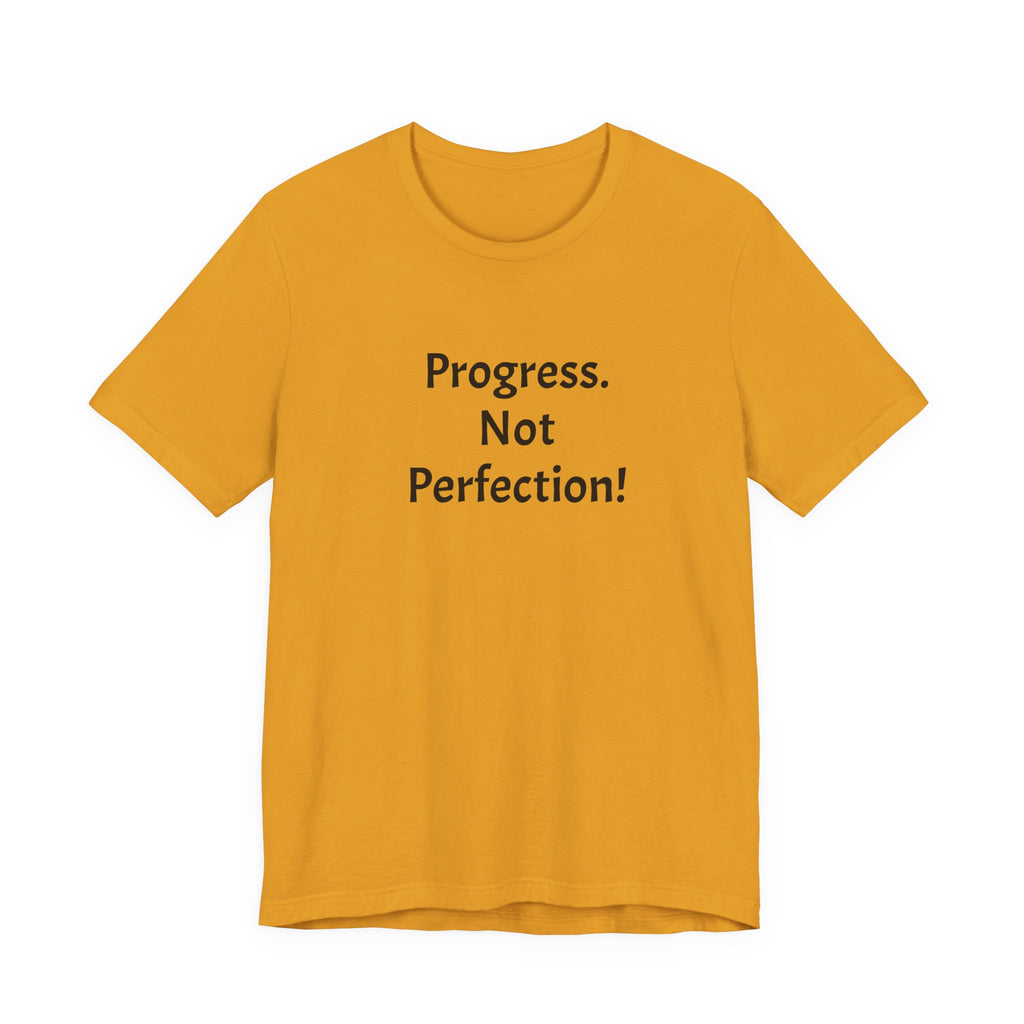 Progress. Not Perfection! Tee