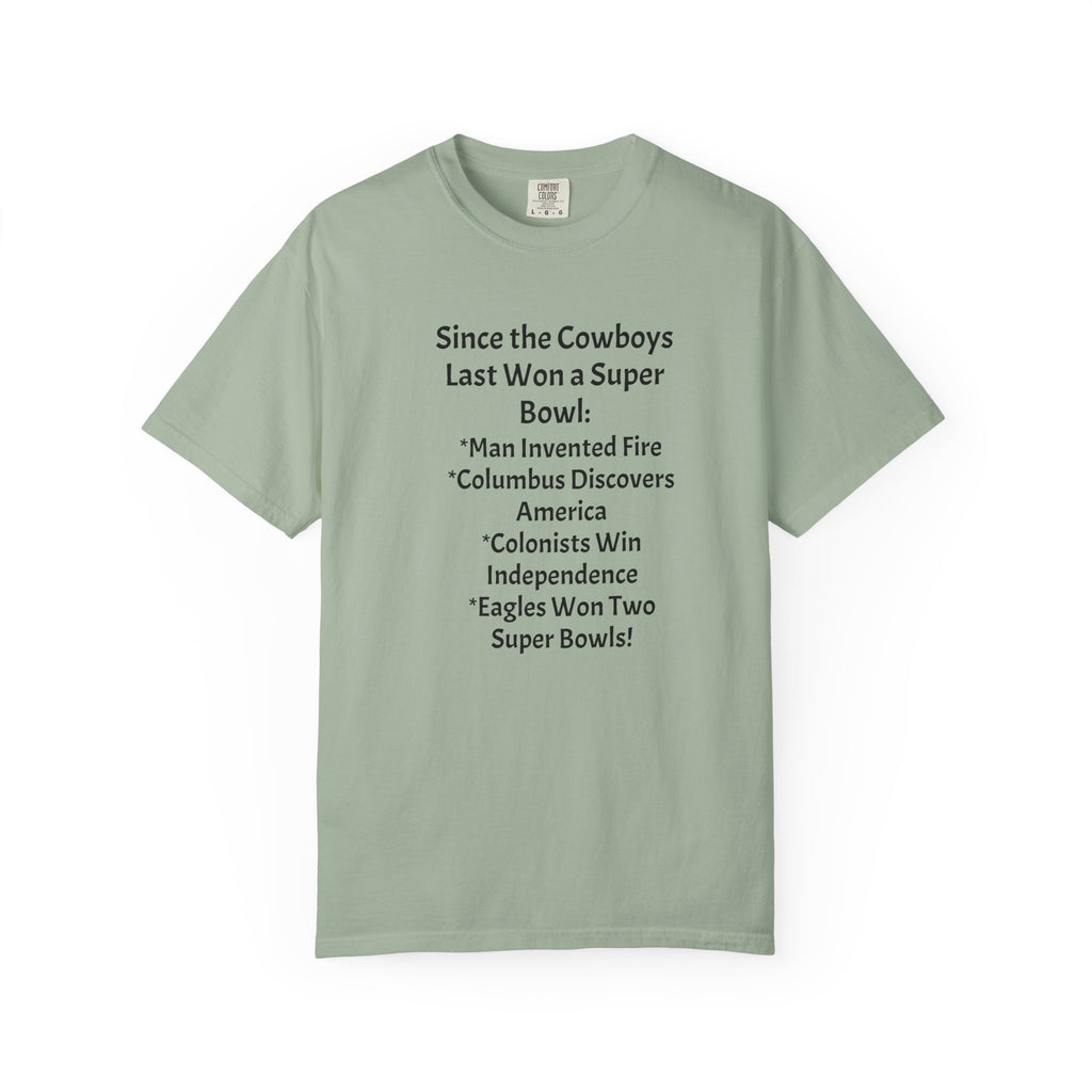 Since the Cowboys Last Won a Super Bowl T-Shirt — Funny Sports History Tee